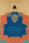The Annals of King T'aejo : Founder of Korea's Choson Dynasty - eBook
