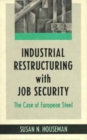 Industrial Restructuring with Job Security : The Case of European Steel - Book