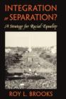Integration or Separation? : A Strategy for Racial Equality - Book