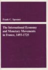 The International Economy and Monetary Movements in France, 1493–1725 - Book