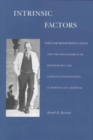 Intrinsic Factors : William Bosworth Castle and the Development of Hematology and Clinical Investigation at Boston City Hospital - Book