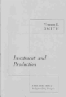 Investment and Production : A Study in the Theory of the Capital-Using Enterprise - Book