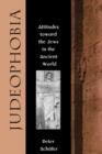 Judeophobia : Attitudes toward the Jews in the Ancient World - Book