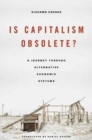 Is Capitalism Obsolete? : A Journey through Alternative Economic Systems - Book