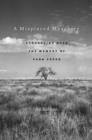 A Misplaced Massacre : Struggling over the Memory of Sand Creek - Book