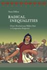 Radical Inequalities : China's Revolutionary Welfare State in Comparative Perspective - Book