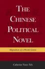 The Chinese Political Novel : Migration of a World Genre - Book