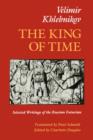The King of Time : Selected Writings of the Russian Futurian - Book