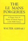 The Le Mans Forgeries : A Chapter from the History of Church Property in the Ninth Century - Book