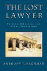 The Lost Lawyer : Failing Ideals of the Legal Profession - Book