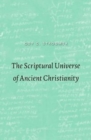 The Scriptural Universe of Ancient Christianity - Book