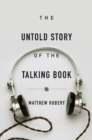 The Untold Story of the Talking Book - Book