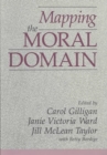 Mapping the Moral Domain : A Contribution of Women's Thinking to Psychological Theory and Education - Book