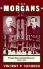 The Morgans : Private International Bankers, 1854-1913 - Book