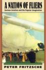 A Nation of Fliers : German Aviation and the Popular Imagination - Book