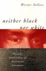 Neither Black nor White yet Both : Thematic Explorations of Interracial Literature - Book