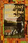 Origins of the Modern Mind : Three Stages in the Evolution of Culture and Cognition - Book
