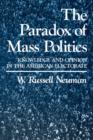 The Paradox of Mass Politics : Knowledge and Opinion in the American Electorate - Book