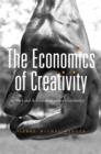 The Economics of Creativity : Art and Achievement under Uncertainty - Book
