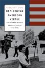 Reclaiming American Virtue : The Human Rights Revolution of the 1970s - Book