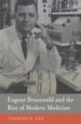 Eugene Braunwald and the Rise of Modern Medicine - Book