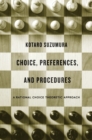 Choice, Preferences, and Procedures : A Rational Choice Theoretic Approach - Book