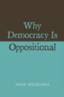 Why Democracy Is Oppositional - Book