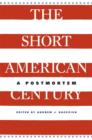 The Short American Century : A Postmortem - Book