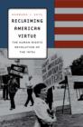 Reclaiming American Virtue : The Human Rights Revolution of the 1970s - eBook