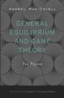 General Equilibrium and Game Theory : Ten Papers - Book
