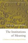 The Institutions of Meaning : A Defense of Anthropological Holism - Book