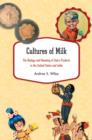 Cultures of Milk : The Biology and Meaning of Dairy Products in the United States and India - Book