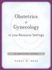 Obstetrics and Gynecology in Low-Resource Settings : A Practical Guide - Book
