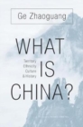 What Is China? : Territory, Ethnicity, Culture, and History - Book