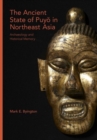 The Ancient State of Puyo in Northeast Asia : Archaeology and Historical Memory - Book
