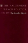 The Ralliement in French Politics, 1890–1898 - Book