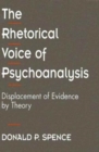 The Rhetorical Voice of Psychoanalysis : Displacement of Evidence by Theory - Book