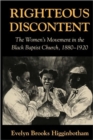 Righteous Discontent : The Women’s Movement in the Black Baptist Church, 1880–1920 - Book