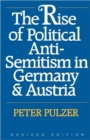 The Rise of Political Anti-Semitism in Germany and Austria - Book