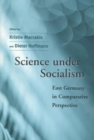Science under Socialism : East Germany in Comparative Perspective - Book
