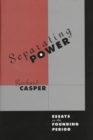 Separating Power : Essays on the Founding Period - Book