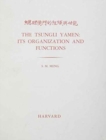 The Tsungli Yamen : Its Organization and Functions - Book