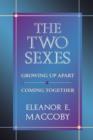 The Two Sexes : Growing Up Apart, Coming Together - Book