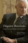 Zbigniew Brzezinski : America's Grand Strategist - eBook