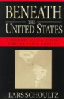 Beneath the United States : A History of U.S. Policy toward Latin America - Book