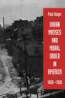 Urban Masses and Moral Order in America, 1820-1920 - Book