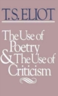 The Use of Poetry and Use of Criticism : Studies in the Relation of Criticism to Poetry in England - Book
