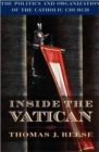 Inside the Vatican : The Politics and Organization of the Catholic Church - Book