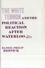 The White Terror and the Political Reaction after Waterloo - Book