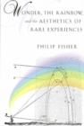 Wonder, the Rainbow, and the Aesthetics of Rare Experiences - Book